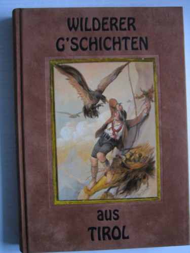 Wilderer schichten aus tirol - wilderer, g`schichten